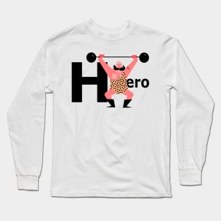 Strong Man, My Hero! Long Sleeve T-Shirt